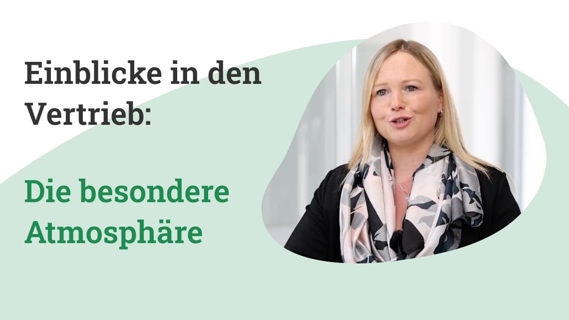 Einblicke in den Vertrieb: Die besondere Atmosphäre